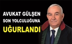 Resim Avukat Gülşen, Son Yolculuğuna Uğurlandı